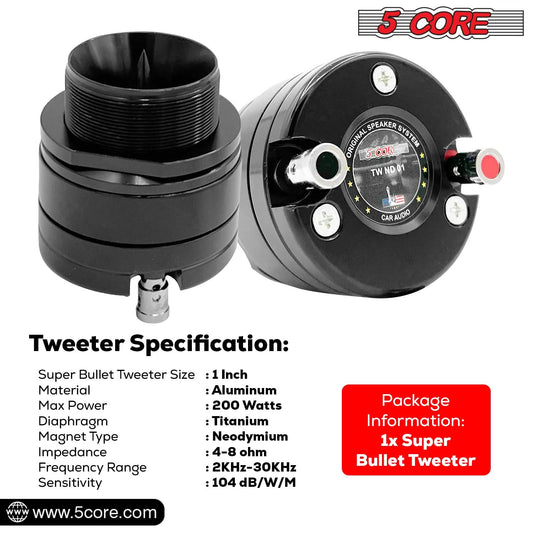 5 Core Super Tweeter 1" 200W Max 4Ohm Neodymium Magnet Titanium Bullet Speaker Horn